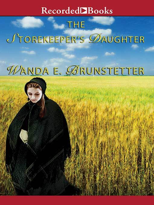 Title details for The Storekeeper's Daughter by Wanda E. Brunstetter - Available